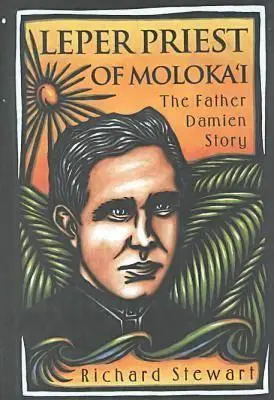 Malomocný kňaz z Moloka'i: Príbeh otca Damiena - Leper Priest of Moloka'i: The Father Damien Story