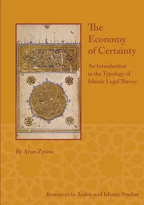 Ekonomika istoty: Úvod do typológie islamskej právnej teórie - The Economy of Certainty: An Introduction to the Typology of Islamic Legal Theory