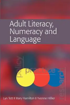 Gramotnosť, matematická a jazyková gramotnosť dospelých: Vzdelanosť a gramotnosť: politika, prax a výskum - Adult Literacy, Numeracy and Language: Policy, Practice and Research