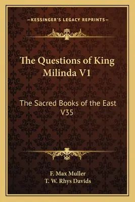 Otázky kráľa Milindu V1: Posvätné knihy Východu V35 - The Questions of King Milinda V1: The Sacred Books of the East V35