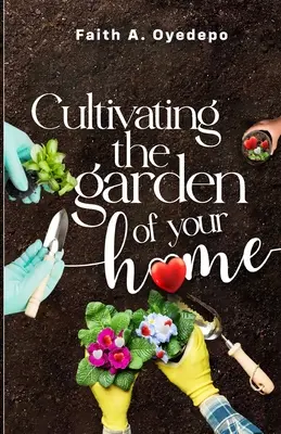 Pestovanie záhrady vášho domova - Cultivating the garden of your home