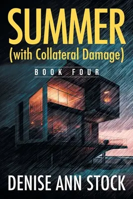 Leto (s vedľajšími škodami): Kniha štvrtá - Summer (with Collateral Damage): Book Four