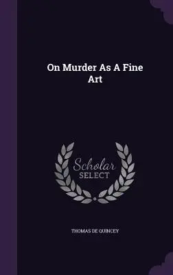 O vražde ako krásnom umení - On Murder As A Fine Art