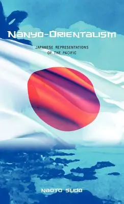 Nanyo-Orientalism: Japonské zobrazenia Tichomoria: Nianorealistické príručky: 1. Japonské zobrazenia Tichomoria - Nanyo-Orientalism: Japanese Representations of the Pacific