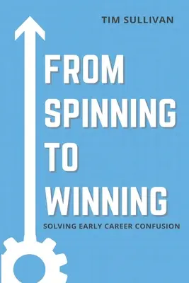 Od točenia k víťazstvu: Riešenie zmätku na začiatku kariéry - From Spinning to Winning: Solving Early Career Confusion