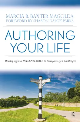 Autorizácia svojho života: Rozvíjanie svojho vnútorného hlasu na zvládnutie životných výziev - Authoring Your Life: Developing Your INTERNAL VOICE to Navigate Life's Challenges