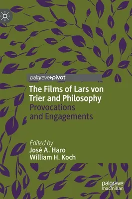 Filmy Larsa von Triera a filozofia: Provokácie a angažovanosť - The Films of Lars Von Trier and Philosophy: Provocations and Engagements