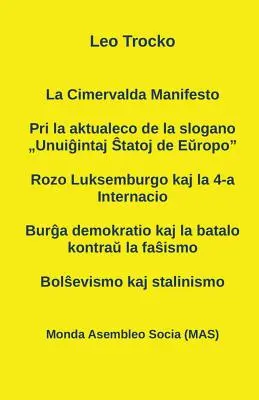 La Cimervalda Manifesto; Pri la aktualeco de la slogano Unuiĝintaj Ŝtatoj de Eŭropo“; Rozo Luksemburgo kaj la 4-a Internacio; Burĝ“ - La Cimervalda Manifesto; Pri la aktualeco de la slogano Unuiĝintaj Ŝtatoj de Eŭropo