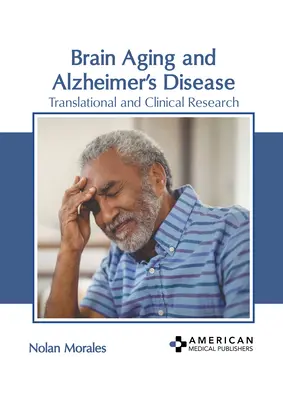 Starnutie mozgu a Alzheimerova choroba: Translačný a klinický výskum - Brain Aging and Alzheimer's Disease: Translational and Clinical Research