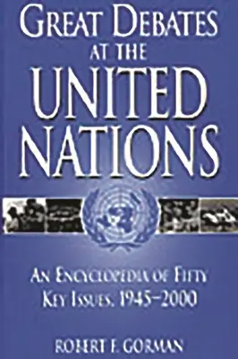 Veľké debaty v OSN: Encyklopédia päťdesiatich kľúčových otázok v rokoch 1945 - 2000 - Great Debates at the United Nations: An Encyclopedia of Fifty Key Issues, 1945-2000