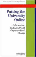 Umiestnenie univerzity online - informácie, technológie a organizačné zmeny - Putting The University Online - Information, Technology, and Organizational Change