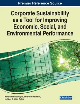 Udržateľnosť podnikov ako nástroj na zlepšenie hospodárskej, sociálnej a environmentálnej výkonnosti - Corporate Sustainability as a Tool for Improving Economic, Social, and Environmental Performance