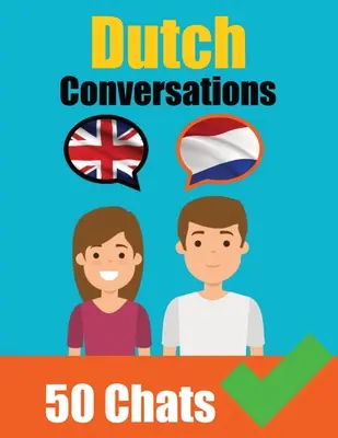 Konverzácie v holandčine Anglická a holandská konverzácia vedľa seba: Učte sa holandský jazyk: Paralelné jazykové cestovanie - Conversations in Dutch English and Dutch Conversation Side by Side: Dutch Made Easy: A Parallel Language Journey Learn the Dutch language