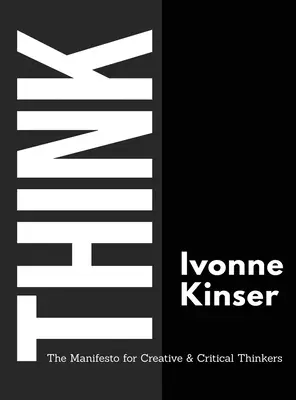 Myslieť: Manifest pre tvorivých a kritických mysliteľov - Think: The Manifesto for Creative and Critical Thinkers