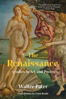 Renesancia: Renesancia: štúdie o umení a poézii (Warbler Classics Annotated Edition) - The Renaissance: Studies in Art and Poetry (Warbler Classics Annotated Edition)