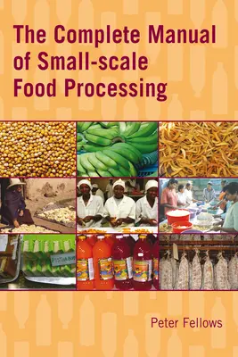 Úplná príručka o spracovaní potravín na malom meradle - The Complete Manual of Small-Scale Food Processing