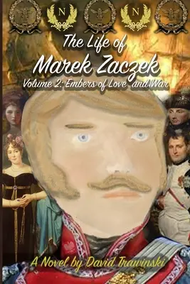 Život Mareka Zaczeka 2. diel: Záblesky lásky a vojny - The Life of Marek Zaczek Volume 2: Embers of Love and War