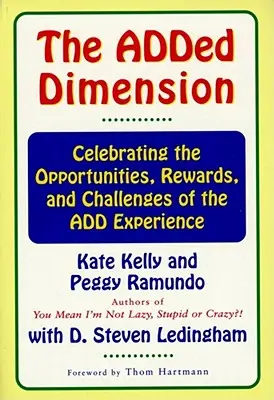 Pridaný rozmer: Vydanie knihy: Oslava príležitostí, odmien a výziev spojených so skúsenosťami s pridaním - The Added Dimension: Celebrating the Opportunities, Rewards, and Challenges of the Add Experience