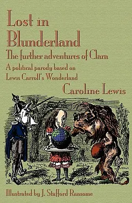 Stratený v Blunderlande: Politická paródia podľa knihy Lewisa Carrolla Krajina zázrakov - Lost in Blunderland: The Further Adventures of Clara. a Political Parody Based on Lewis Carroll's Wonderland