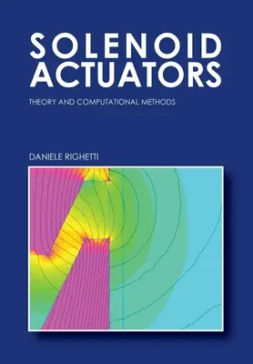 Solenoidové aktuátory: Teória a výpočtové metódy - Solenoid Actuators: Theory and Computational Methods