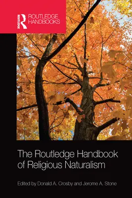 Routledge Handbook of Religious Naturalism (Príručka náboženského naturalizmu) - The Routledge Handbook of Religious Naturalism