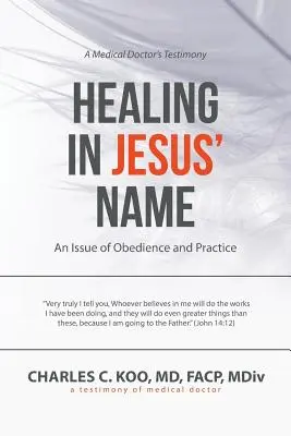 Uzdravovanie v Ježišovom mene: Otázka poslušnosti a praxe - Healing in Jesus' Name: An Issue of Obedience and Practice