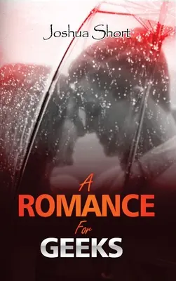 Romantika pre šprtov - A Romance For Geeks