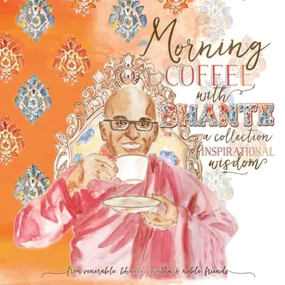 Ranná káva s Bhante: Zbierka inšpiratívnej múdrosti - Morning Coffee with Bhante: A Collection of Inspirational Wisdom