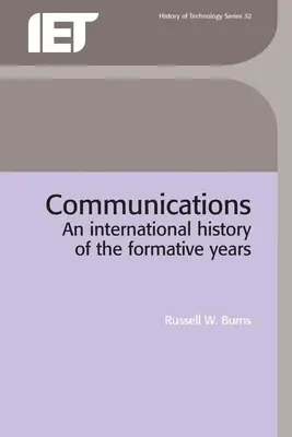 Komunikácia: Medzinárodné dejiny formujúcich sa rokov - Communications: An International History of the Formative Years