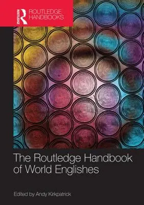 Routledge Handbook of World Englishes - The Routledge Handbook of World Englishes
