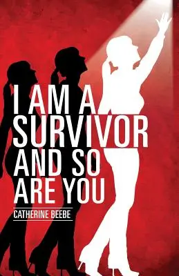Som preživší a ty tiež - I Am a Survivor and So Are You