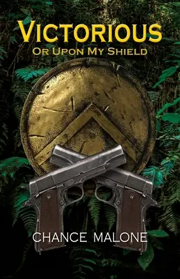 Víťazný alebo Na mojom štíte - Victorious or Upon My Shield