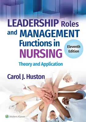 Vedúce úlohy a riadiace funkcie v ošetrovateľstve: Teória a aplikácia - Leadership Roles and Management Functions in Nursing: Theory and Application