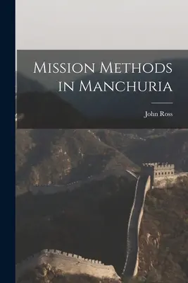Misijné metódy v Mandžusku - Mission Methods in Manchuria