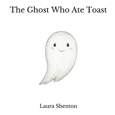Duch, ktorý zjedol toast - The Ghost Who Ate Toast