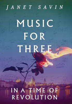 Hudba pre troch v čase revolúcie - Music for Three in a Time of Revolution