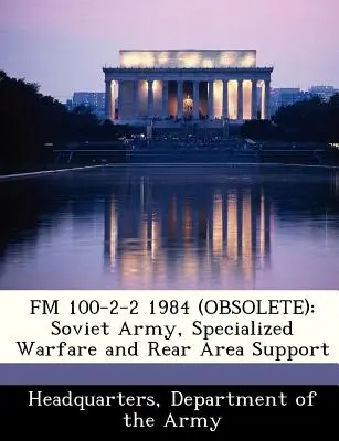 FM 100-2-2 1984 (zastarané): Sovietska armáda, špecializovaná vojna a podpora tylového priestoru - FM 100-2-2 1984 (Obsolete): Soviet Army, Specialized Warfare and Rear Area Support