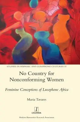 Žiadna krajina pre nekonformné ženy: Ženské predstavy o lusofónnej Afrike - No Country for Nonconforming Women: Feminine Conceptions of Lusophone Africa