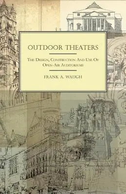 Divadlá pod holým nebom - Návrh, konštrukcia a použitie divadiel pod holým nebom - Outdoor Theaters - The Design, Construction and Use of Open-Air Auditoriums