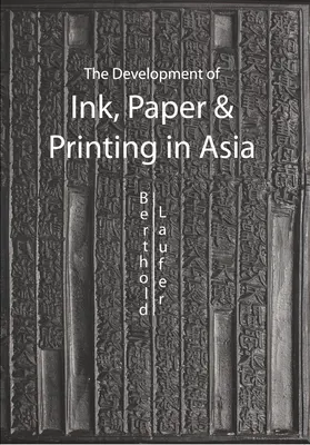 Vývoj atramentu, papiera a tlače v Ázii - The Development of Ink, Paper and Printing in Asia