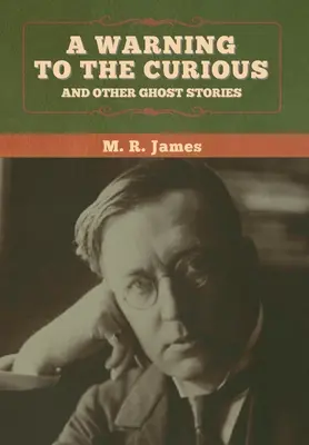 Varovanie pre zvedavcov a iné strašidelné príbehy - A warning to the curious and other ghost stories