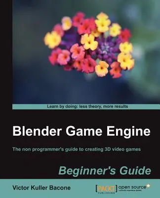 Herný engine Blender: Príručka pre začiatočníkov - Blender Game Engine: Beginner's Guide