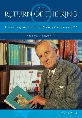Návrat prsteňa II. diel: Zborník z konferencie Tolkienovej spoločnosti 2012 - The Return Of The Ring Volume II: Proceedings of the Tolkien Society Conference 2012