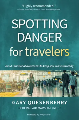Odhaľovanie nebezpečenstva pre cestovateľov: Budujte si situačné povedomie, aby ste boli počas cestovania v bezpečí - Spotting Danger for Travelers: Build Situational Awareness to Keep Safe While Traveling