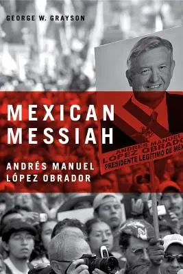 Mexický Mesiáš: Andrs Manuel Lpez Obrador - Mexican Messiah: Andrs Manuel Lpez Obrador