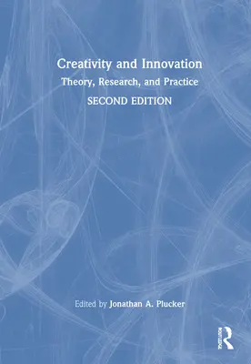 Kreativita a inovácie: Inovácie: teória, výskum a prax - Creativity and Innovation: Theory, Research, and Practice