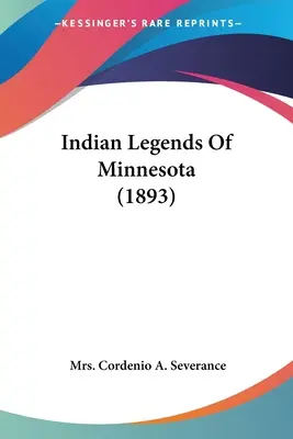 Indiánske legendy Minnesoty (1893) - Indian Legends Of Minnesota (1893)