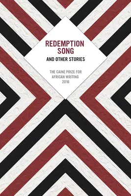 Pieseň o vykúpení a iné príbehy: Caine Prize for African Writing 2018 - Redemption Song and Other Stories: The Caine Prize for African Writing 2018