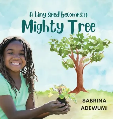 Z malého semienka sa stane mohutný strom - A Tiny Seed Becomes a Mighty Tree
