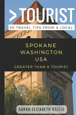 Viac ako turista - Spokane Washington USA: 50 cestovateľských tipov od miestnych - Greater Than a Tourist- Spokane Washington USA: 50 Travel Tips from a Local